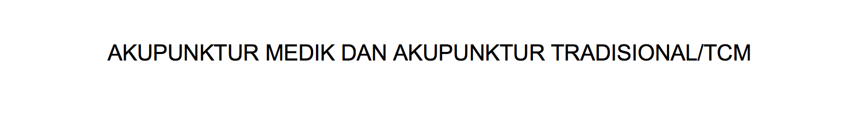 Akupunktur Medik Dan Akupunktur Tradisional/TCM - Akupunktur Medik Dan Akupunktur Tradisional/TCM -